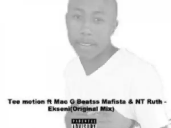 Tee Motion - Ekseni (Original Mix) ft. Mac G _Mafita & NT Ruth